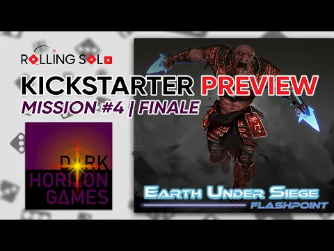 Earth Under Siege: Flashpoint | Kickstarter Preview | Solo Playthrough | Mission #4 | Finale