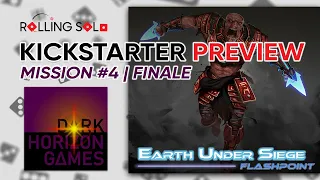 Earth Under Siege: Flashpoint | Kickstarter Preview | Mission #4 | Finale