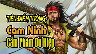 Tiêu Điểm Tướng TAM QUỐC SÁT: Cam Ninh - Cẩm Phàm Du Hiệp | K Board Game