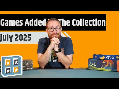 The Games I Added To My Collection In July 2025 - Fate of the Fellowship, 7 Wonders Dice & More!!