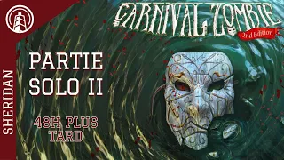 CARNIVAL ZOMBIE - PARTIE SOLO - ACTE II - 48h Plus tard !!