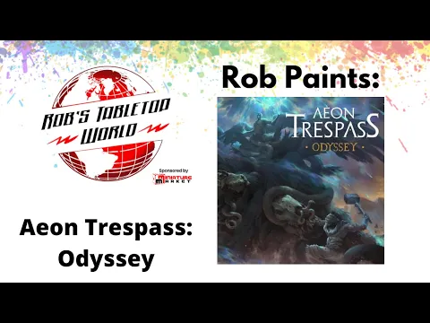 Rob Paints Aeon Trespass Odyssey - Getting ready for tutorial Live!