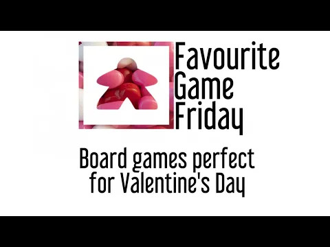 Favourite Game (not on) Friday - Valentines Games