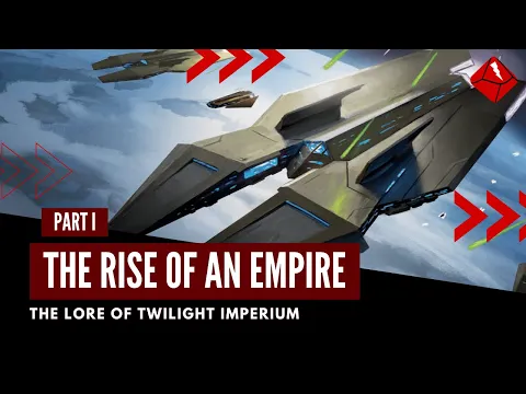 The Lore of Twilight Imperium - Part I: The Rise of an Empire