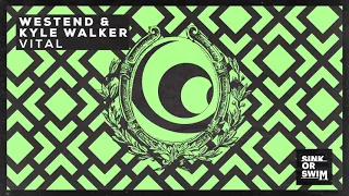 Westend & Kyle Walker - Vital (Official Audio)