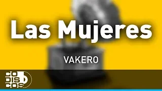 Las Mujeres, Vakeró - Audio