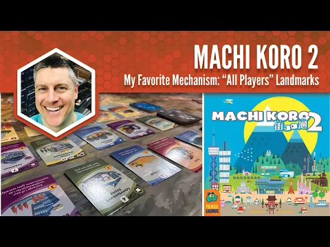 Machi Koro 2: My Favorite Mechanism