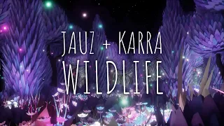 JAUZ & KARRA - Wildlife (Lyric Video)
