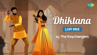 Dhiktana | LoFi Chill Mix| The Keychangers | S.P Balasubramaniam | Slowed and Reverb