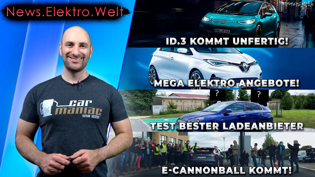 NEWSFLASH: VW ID.3 kommt halbfertig, Mega E-Auto Angebote, Test bester Ladeanbieter, e-Cannonball