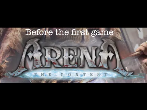 Arena: the Contest | Before the first game