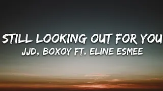 JJD, BOXOY - Still Looking Out For You (Lyrics) ft. Eline Esmee [7clouds Release]