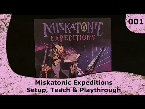 Miskatonic Expeditions - Setup, Teach and Playthrough | 001 | CulBlu Previews