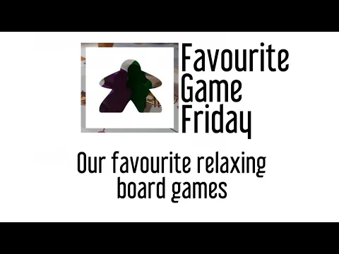 Favourite Game Friday - Relaxing Games