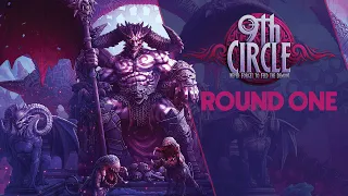 9th Circle - Round One Playthrough