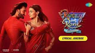 Rocky Aur Rani Kii Prem Kaahani | Lyrical Jukebox | What Jhumka? | Ranveer | Alia | Pritam | Amitabh