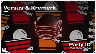 Versus & Kremerk - Party ID (Feat. Mister Pancho) [Official Audio]