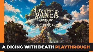 Vanea | Guardians of the Eldertree | Relaunch | Can We Save the Elder Tree?