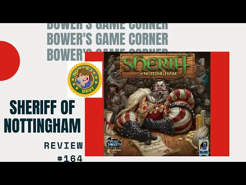Bower's Game Corner #164: Sheriff of Nottingham Review