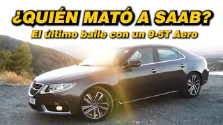 ¿QUIÉN MATÓ A SAAB? ESTE 9-5 de 2011 es EL ÚLTIMO SAAB (El caso SAAB)