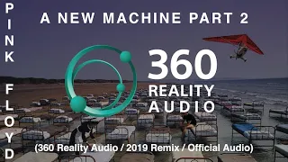 Pink Floyd - A New Machine Part 2 (360 Reality Audio / 2019 Remix / Official Audio)