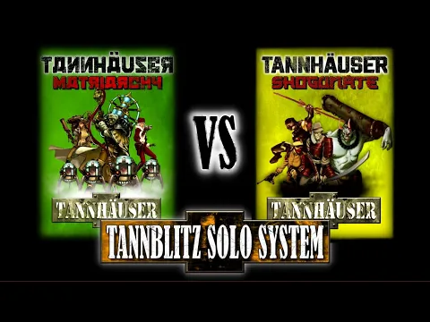 Tannhäuser: MATRIARCHY vs SHOGUNATE - Tannblitz Solo System