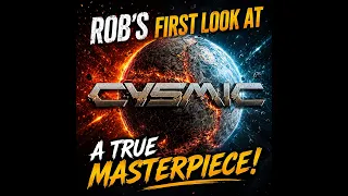 Rob's first look at Cysmic : an Independant masterpiece !