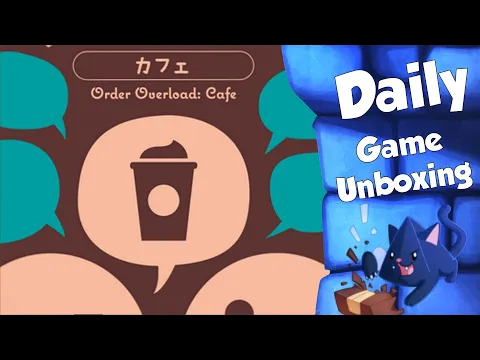 Order Overload: Cafe - Daily Game Unboxing