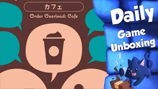 Order Overload: Cafe - Daily Game Unboxing