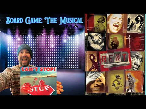 Can't Stop vs Rent - Board Game: The Musical
