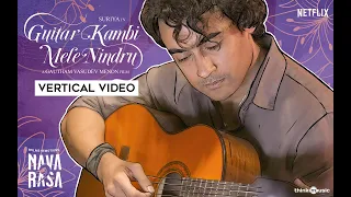 Thooriga - Vertical Video | Guitar Kambi Mele Nindru | Suriya | Gautham Menon | Karthik | Navarasa