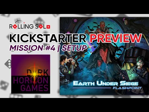 Earth Under Siege: Flashpoint | Kickstarter Preview | Solo Playthrough | How To Setup | Mission #4