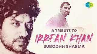 Tribute To Irrfan Khan | Subodhh Sharma | Maine Dil Se Kaha | Khoobsurat Hai Woh | Cover Song