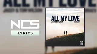 Jagsy & Tom Wilson - All My Love (ft. braev) [NCS Lyrics]
