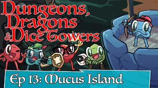 Dice Tower Role Playing: The Four Coins, Episode 13: Mucus Island