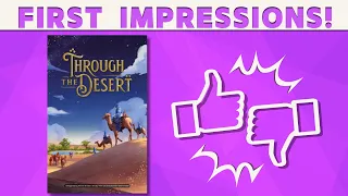 Through the Desert - First Impressions REVIEW!