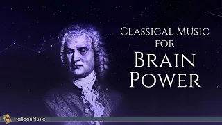 Classical Music for Brain Power: Bach, Vivaldi, Mozart...