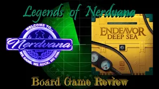 Endeavor: Deep Sea - Legends of Nerdvana Review