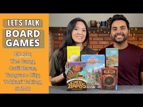 Let's Talk Board Games #30 - Café Baras, The Gang, Tangram City, SUMO, Tokkuri Taking