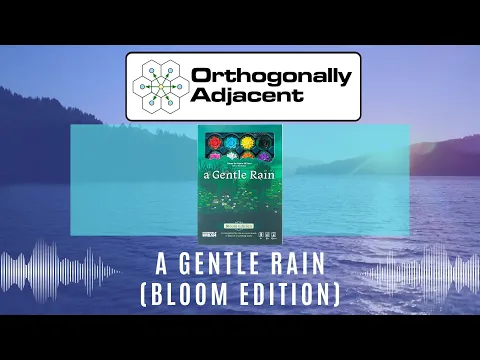 A Gentle Rain Bloom Edition Rules and Playthrough
