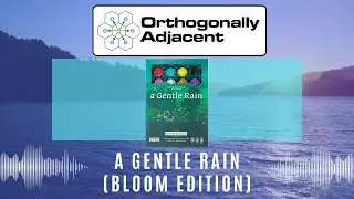 A Gentle Rain Bloom Edition Rules and Playthrough