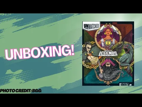 Unmatched Battle of Legends V3: Unboxing
