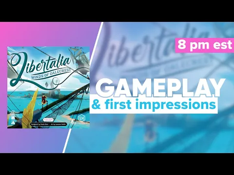 Libertalia Winds of Galecrest Gameplay & First Impressions | @stonemaiergames @jameystegmaier