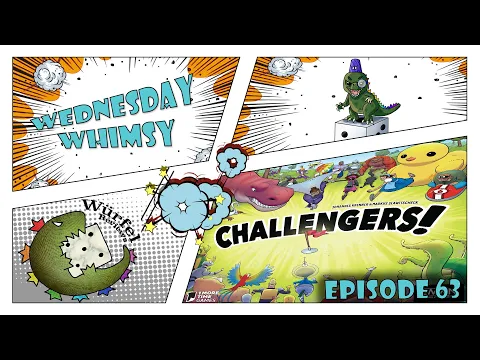 Wednesday Whimsy - Episode 63 - Challengers!