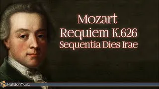 Mozart: Requiem, K. 626: Sequentia. Dies Irae | Classical Music