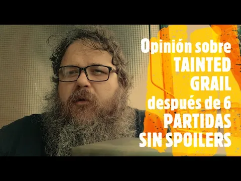 Opinión de TAINTED GRAIL tras SEIS PARTIDAS SIN SPOILERS
