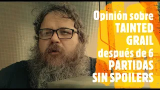 Opinión de TAINTED GRAIL tras SEIS PARTIDAS SIN SPOILERS
