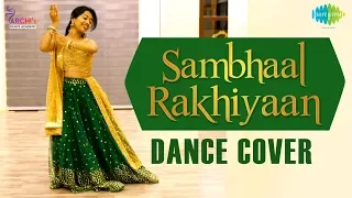 Sambhal Rakhiyan | Dance Cover by Archi | Neeti Mohan | Rochak Kohli | Music Teacher