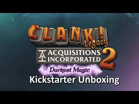 Unboxing Clank Legacy 2 Kickstarter - Spoiler free!