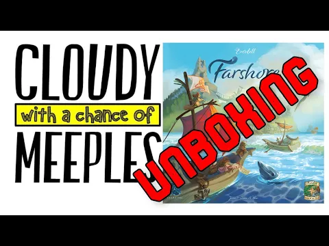 Farshore Unboxing - Cloudy with a Chance of Meeples